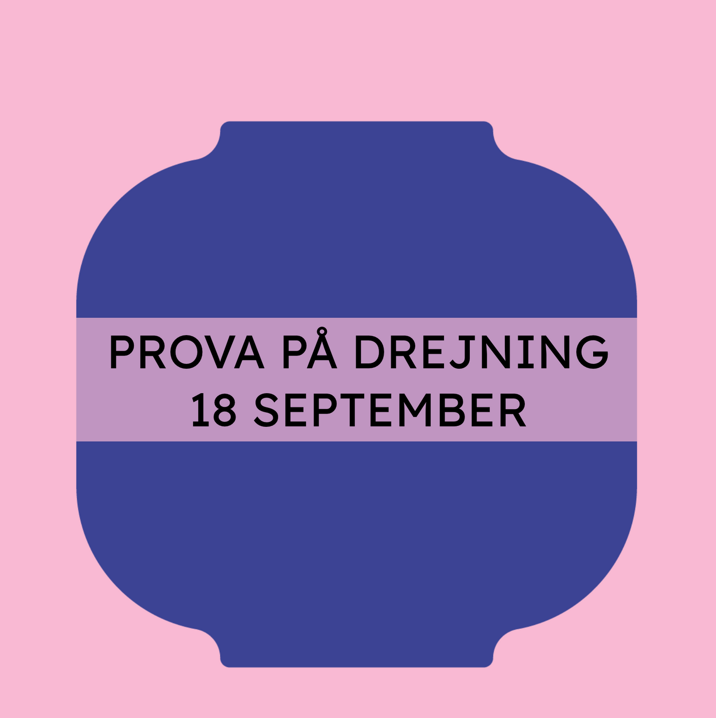 PROVA PÅ DREJNING 18 SEPTEMBER (KL 10-12)