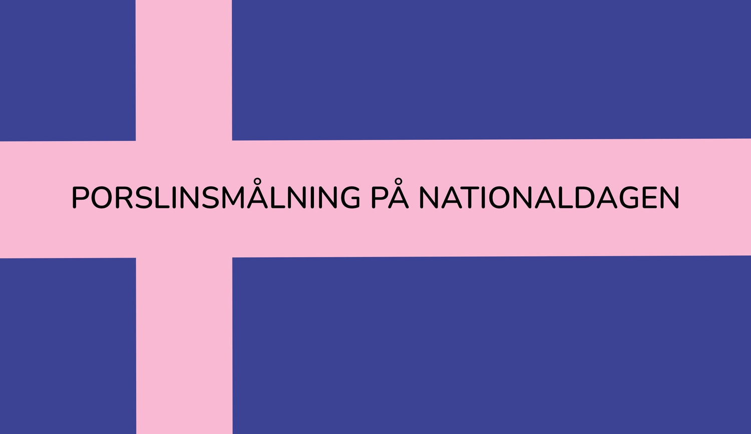PORSLINSMÅLNING NATIONALDAGEN