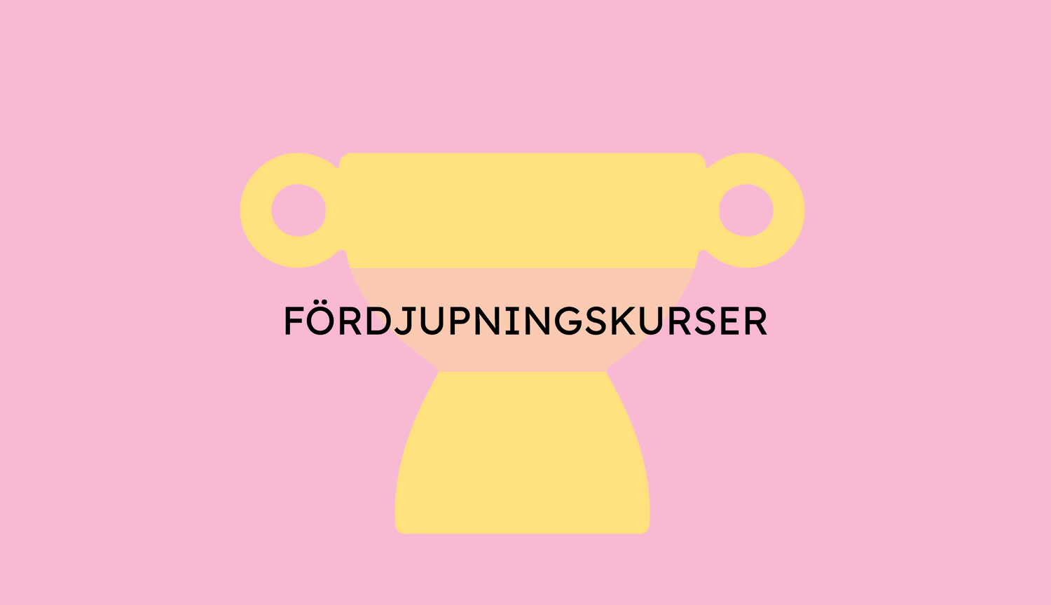 FÖRDJUPNINGSKURSER