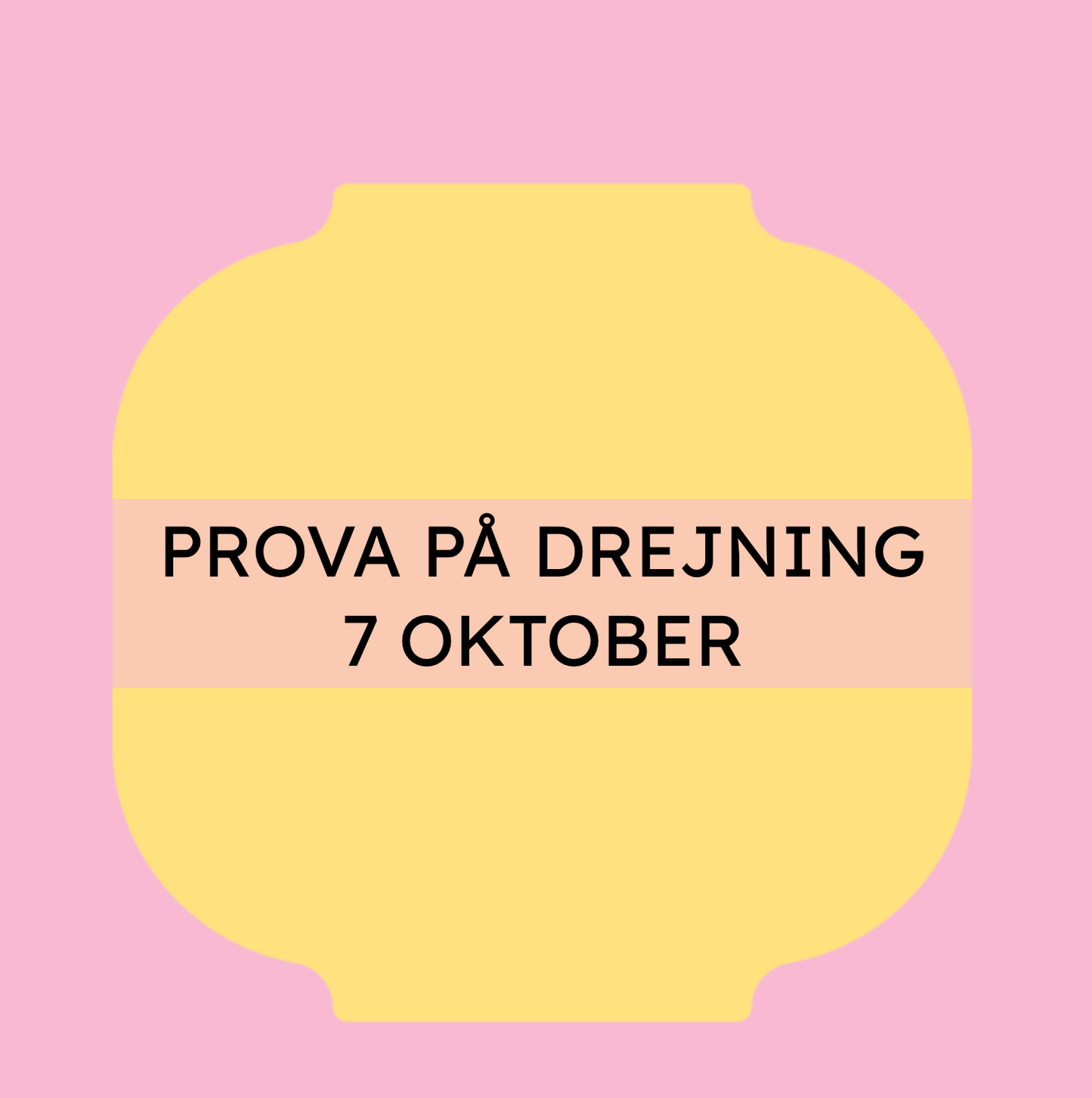 PROVA PÅ DREJNING 7 OKTOBER (KL 18-20)