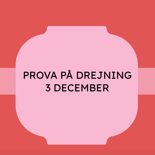 PROVA PÅ DREJNING 3 DECEMBER (KL 18-20)
