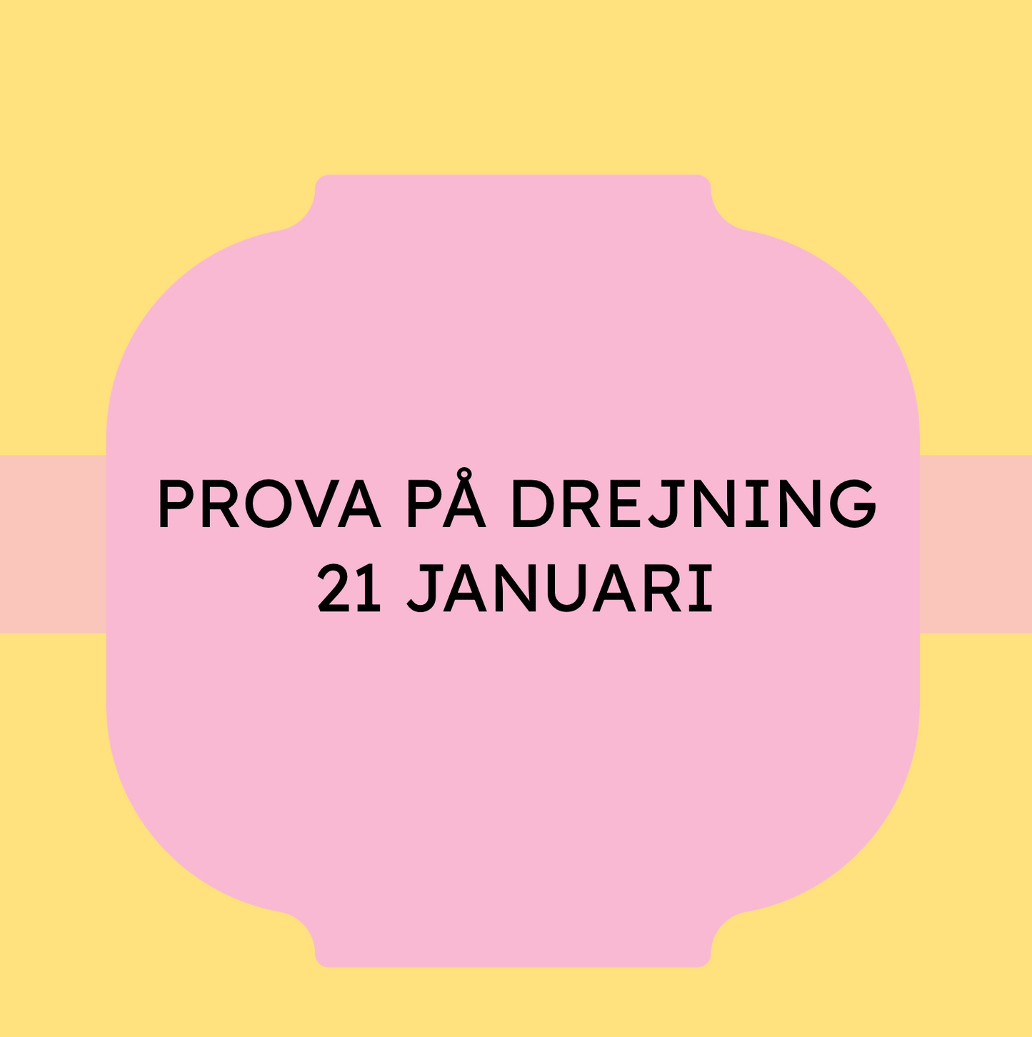PROVA PÅ DREJNING 21 JANUARI