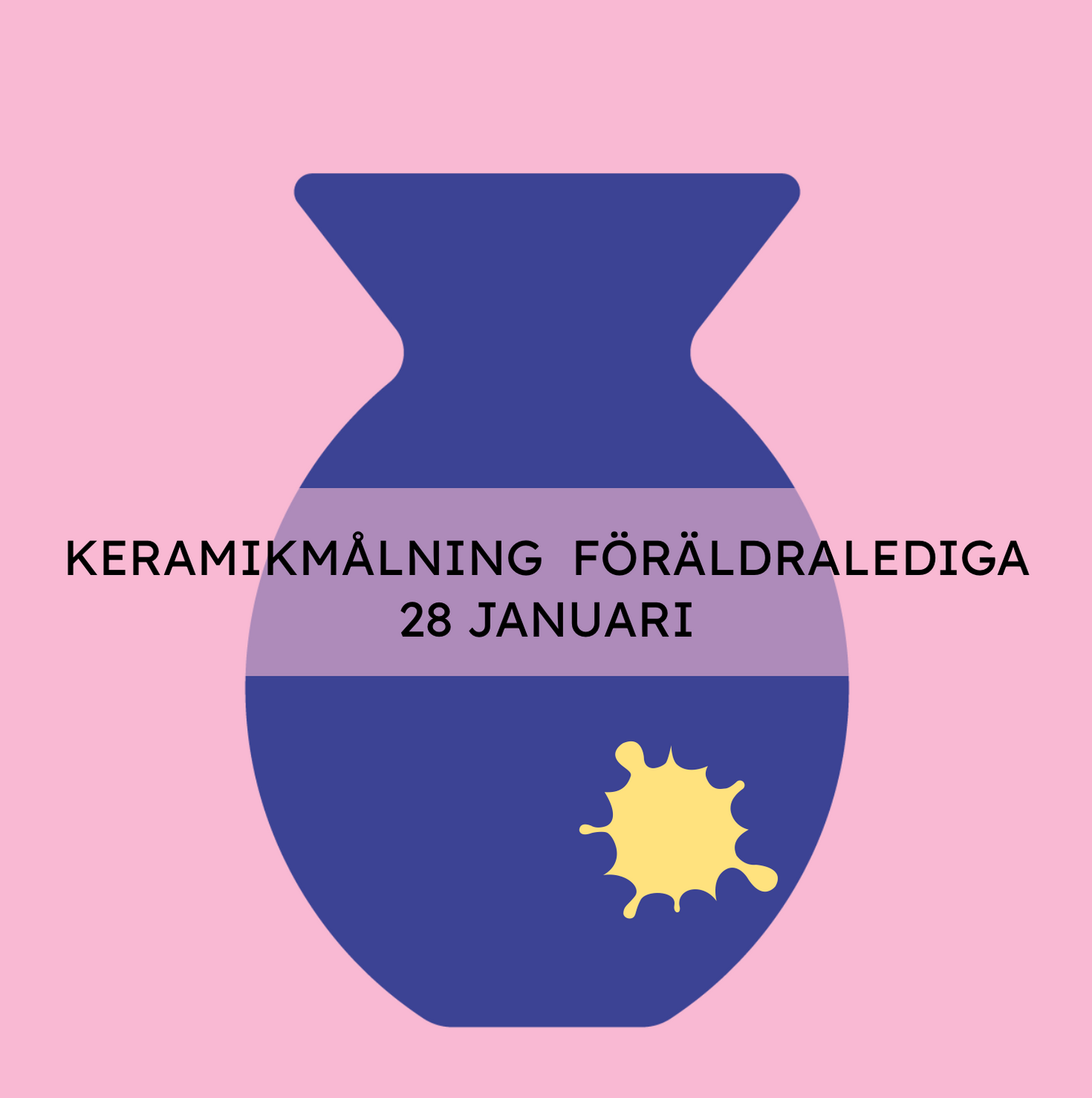 KERAMIKMÅLNING FÖR FÖRÄLDRALEDIGA 28 JANUARI
