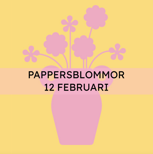 PROVA PÅ PAPPERSBLOMMOR 12 FEBRUARI
