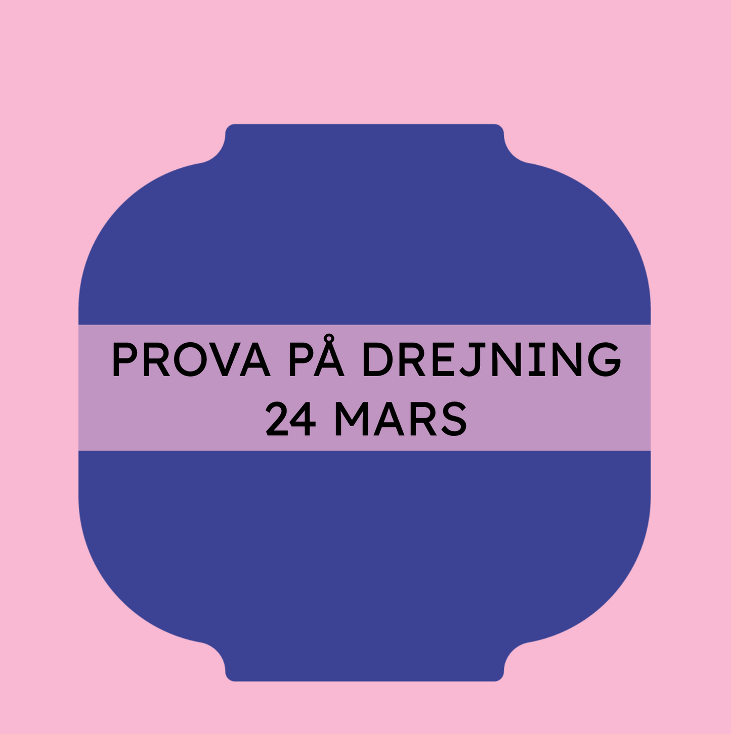 PROVA PÅ DREJNING 24 MARS