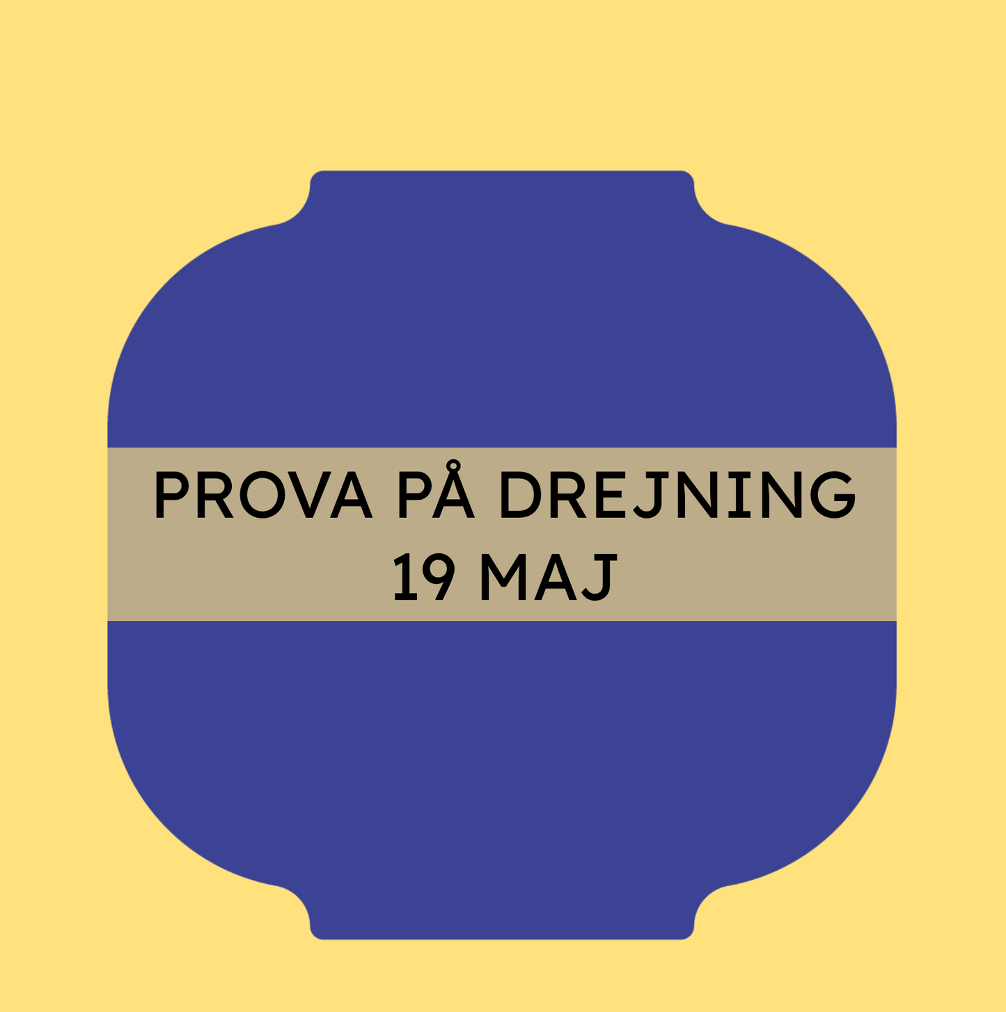 PROVA PÅ DREJNING 19 MAJ