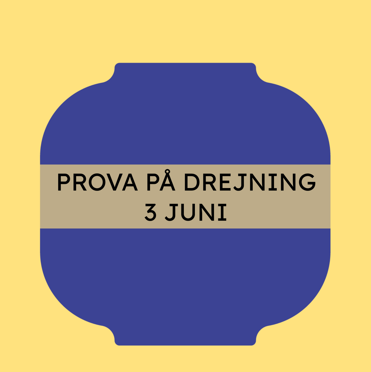 PROVA PÅ DREJNING 3 JUNI